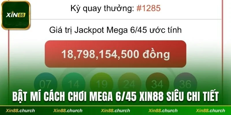 Bật mí cách chơi Mega 6/45 Xin88 siêu chi tiết